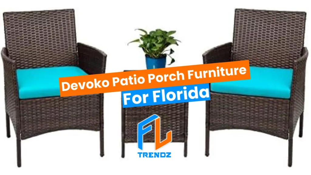 Devoko Patio Porch Furniture For Florida - FLTrendz 