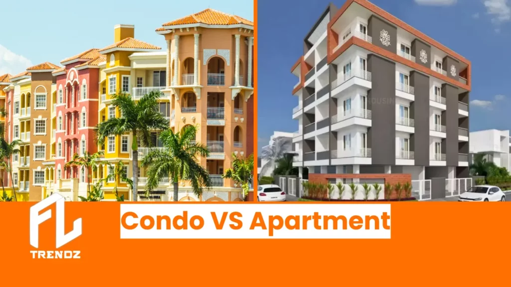 Condo VS Apartment - FLTrendz 