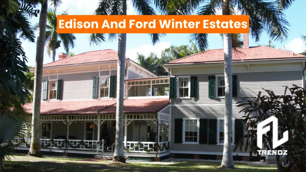 Edison And Ford Winter Estates - FLTrendz 