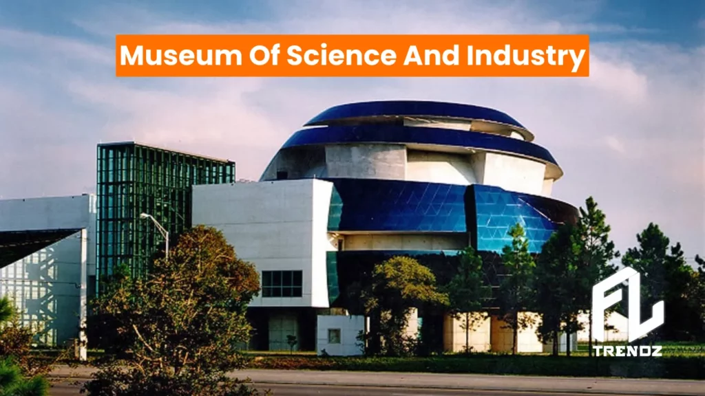 Museum Of Science And Industry - FLTrendz 