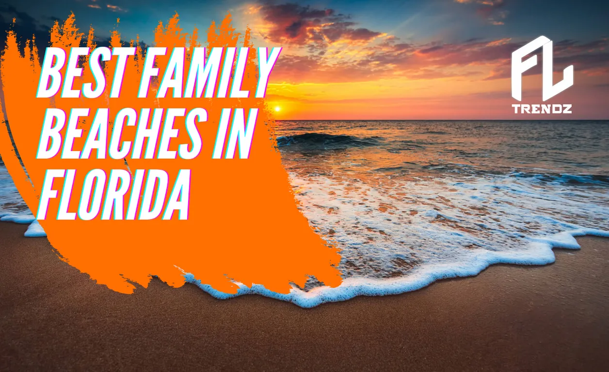 Best Family Beaches In Florida August 2024 FLTrendz   Best Family Beaches In Florida FLTrendz.webp