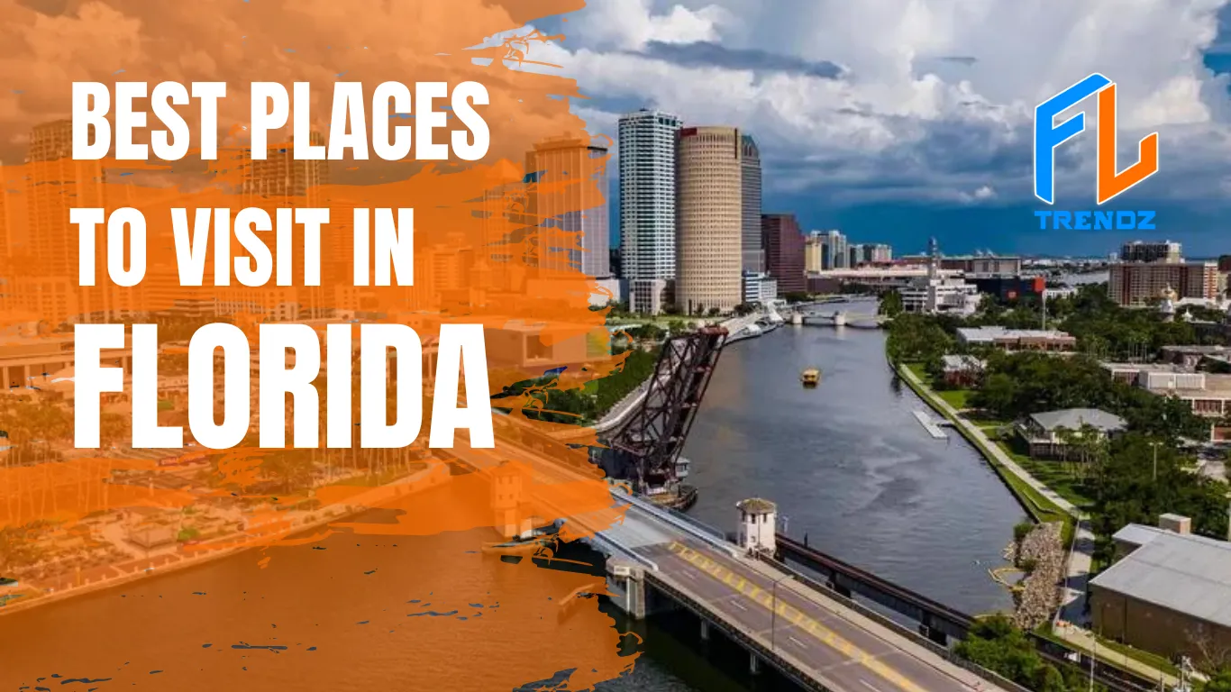 Best Places to Visit in Florida May 2024 — FLTrendz